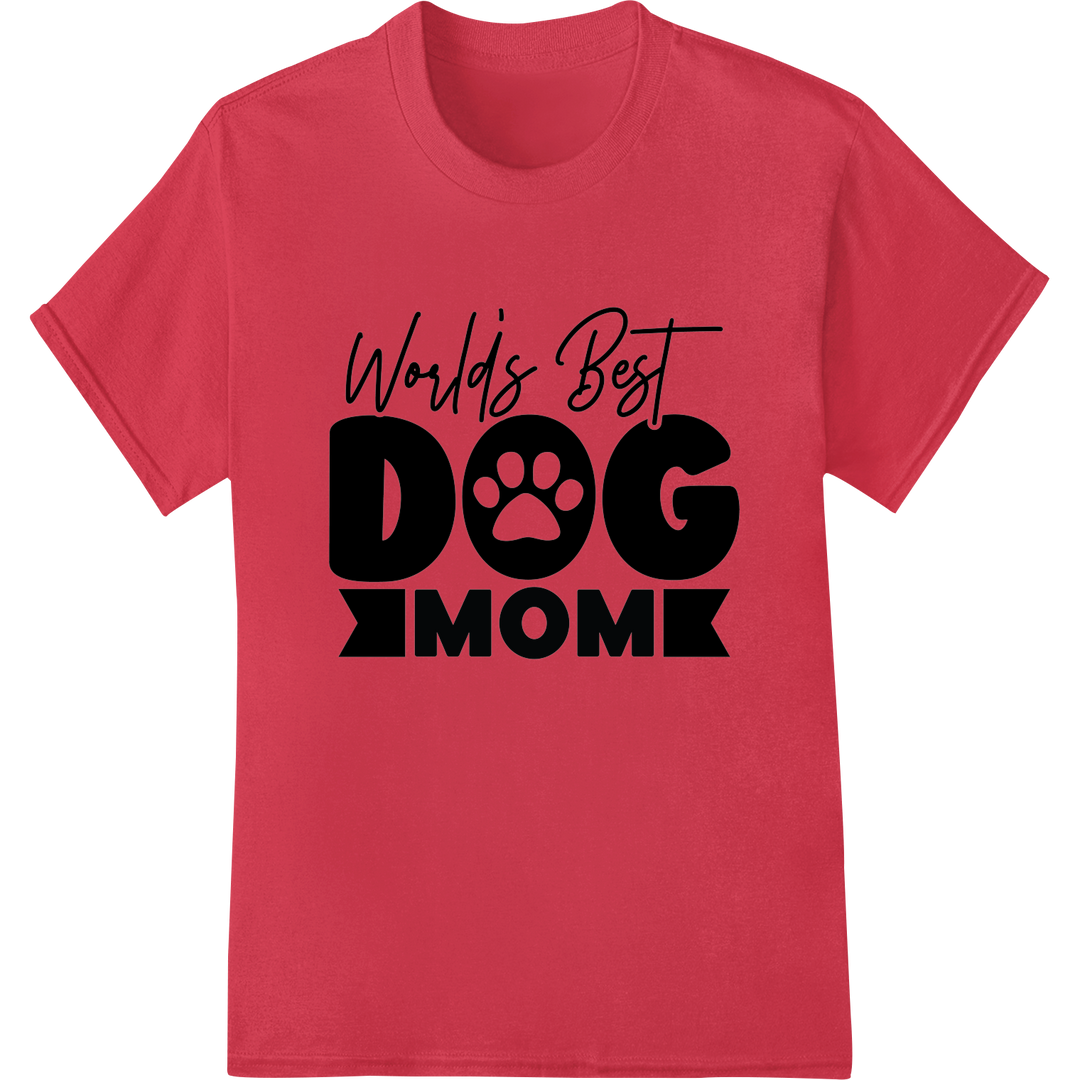 World's Best DOG MOM: Celebrate Your Furry BFF! | DTF Print on red shirt - SUPERDTF-DTF Prints-DTF Transfers-Custom DTF Prints