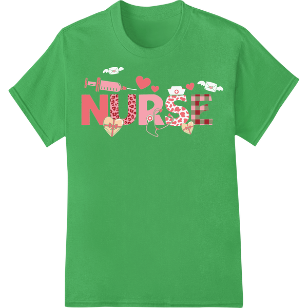 Heartfelt Valentine's Day Tribute to Devoted Nurses on green shirt - SUPERDTF-DTF Prints-DTF Transfers-Custom DTF Prints