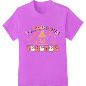 Fabulous Teacher Halloween DIY Heat Transfer Print made with premium garment printing