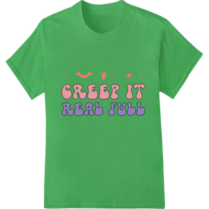 Unique custom t-shirts for Creep It Real Full: Spooky Halloween Typography DTF Print