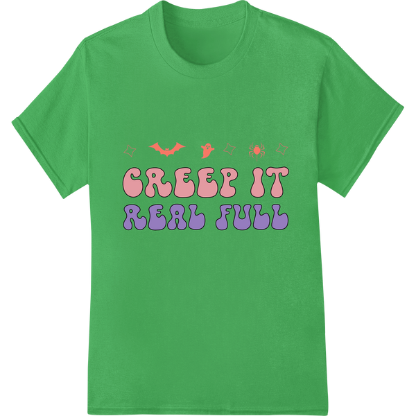 Creep It Real Full: Spooky Halloween Typography DTF Print on green shirt - SUPERDTF-DTF Prints-DTF Transfers-Custom DTF Prints