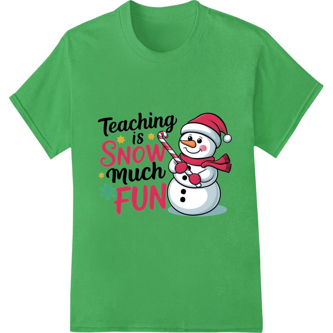 Adorable 'Teaching is SNOW much FUN' Christmas DTF Print on green shirt - SUPERDTF-DTF Prints-DTF Transfers-Custom DTF Prints