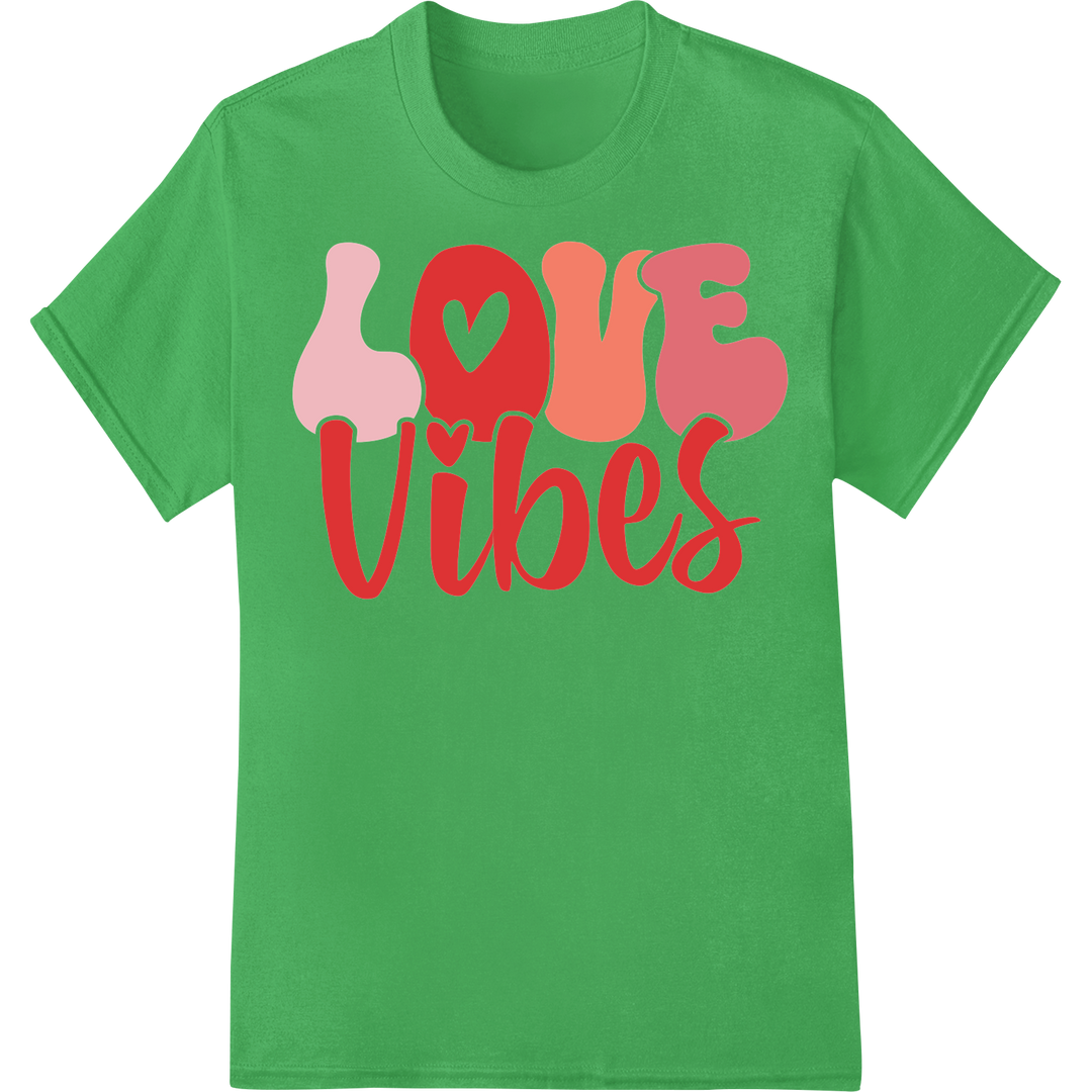 Love Vibes: Bold Valentine's Day DTF Print Heat Transfer on green shirt - SUPERDTF-DTF Prints-DTF Transfers-Custom DTF Prints