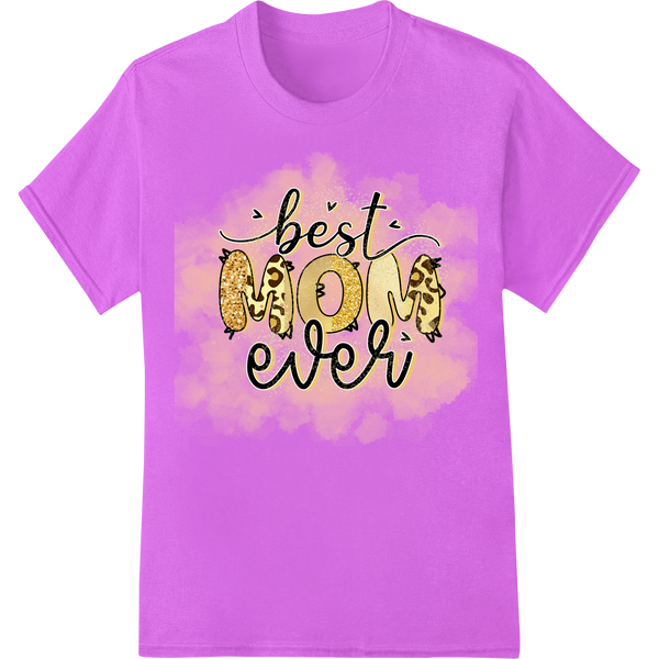 Heartfelt 'Best Mom Ever' Mother's Day DTF Print Transfer on purple shirt - SUPERDTF-DTF Prints-DTF Transfers-Custom DTF Prints