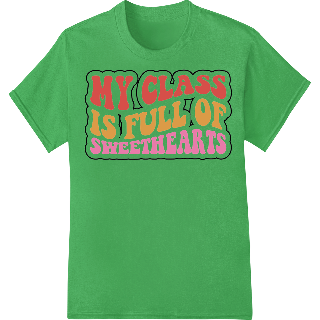 Retro 'My Class is Full of Sweethearts' Teacher Valentine DTF on green shirt - SUPERDTF-DTF Prints-DTF Transfers-Custom DTF Prints