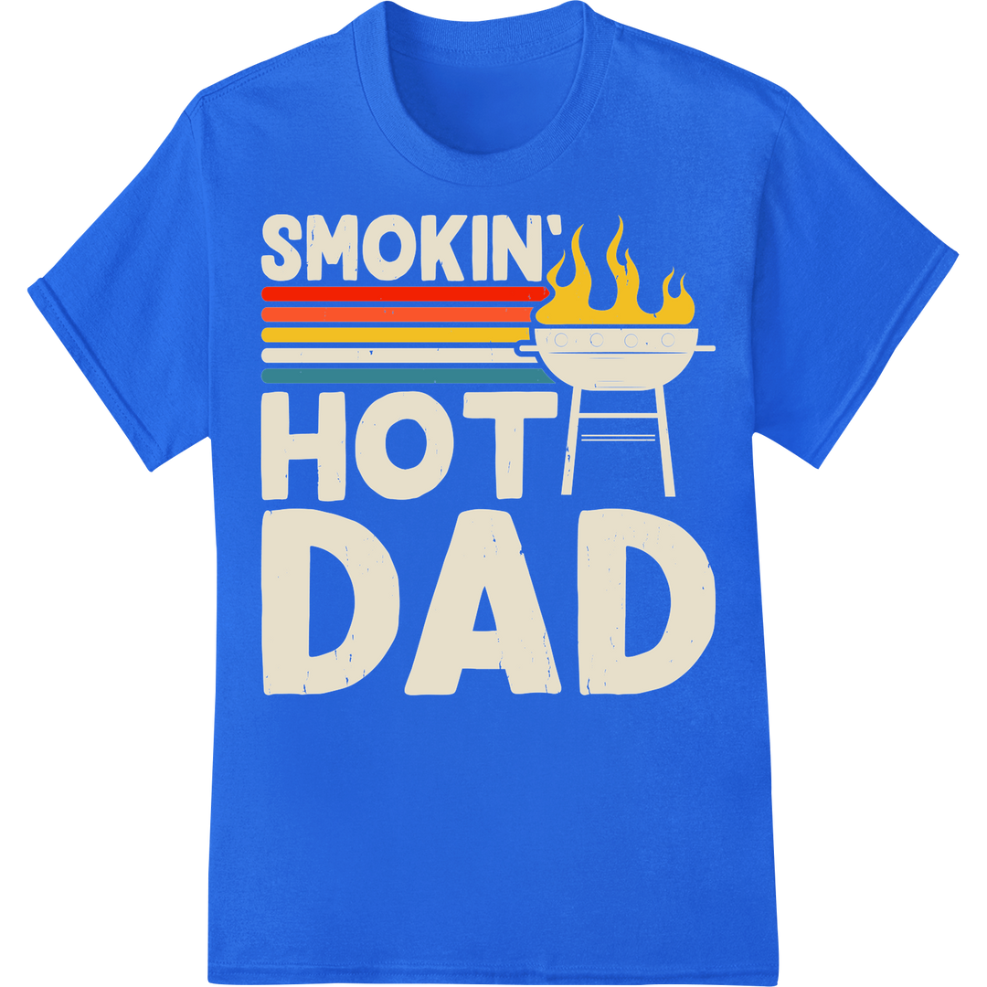 Sizzling Father's Day Gift: SMOKIN HOT DAD BBQ Grilling Shirt on blue shirt - SUPERDTF-DTF Prints-DTF Transfers-Custom DTF Prints