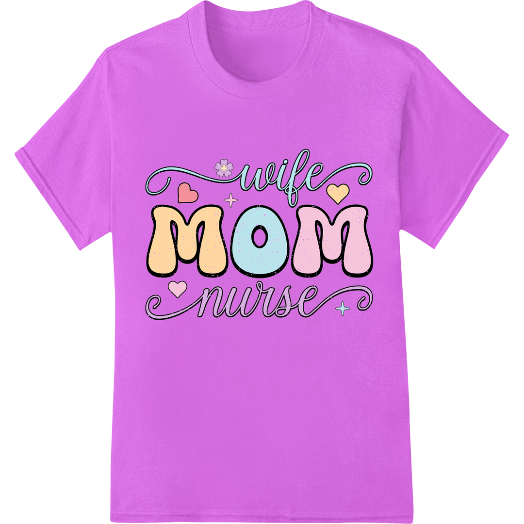 Wife Mom Nurse - Heartwarming Heat Transfer for Nurses on purple shirt - SUPERDTF-DTF Prints-DTF Transfers-Custom DTF Prints