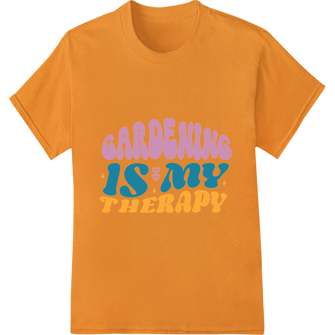 Gardening is My Therapy: Vibrant DTF Print for Plant Lovers on orange shirt - SUPERDTF-DTF Prints-DTF Transfers-Custom DTF Prints