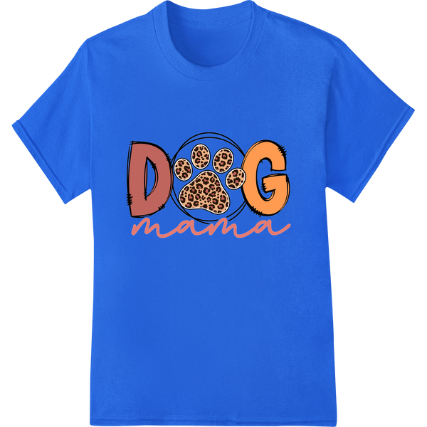 Proud Dog Mama DTF Print Heat Transfer | Super DTF on blue shirt - SUPERDTF-DTF Prints-DTF Transfers-Custom DTF Prints