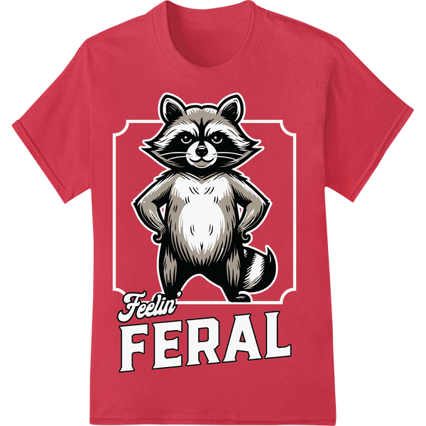 Feelin' FERAL Raccoon DTF Print Heat Transfer | Funny Animal on red shirt - SUPERDTF-DTF Prints-DTF Transfers-Custom DTF Prints