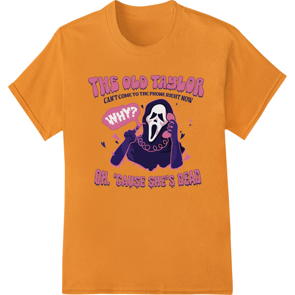 A spooky and chilling 'Old Taylor Is Dead' direct-to-film heat transfer print design featuring a creepy skeleton figure.