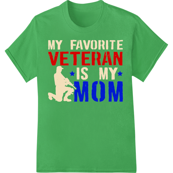 Honor Your Hero: My Favorite Veteran is My Mom DTF Print on green shirt - SUPERDTF-DTF Prints-DTF Transfers-Custom DTF Prints