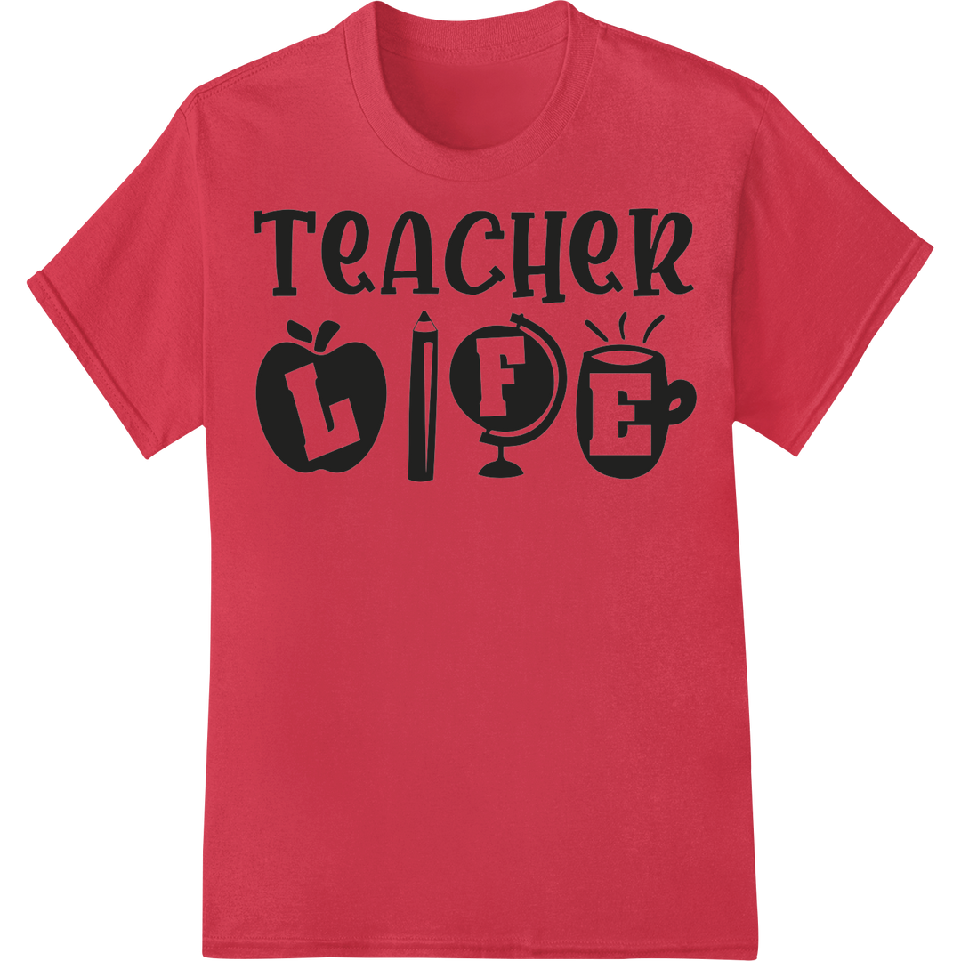 Bold 'TEACHER LIFE' DTF Print: Celebrate Your Passion on red shirt - SUPERDTF-DTF Prints-DTF Transfers-Custom DTF Prints