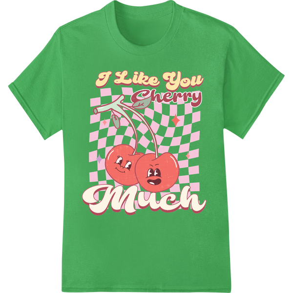 Retro 'I Like You Cherry Much' Valentine's DTF Print Transfer on green shirt - SUPERDTF-DTF Prints-DTF Transfers-Custom DTF Prints