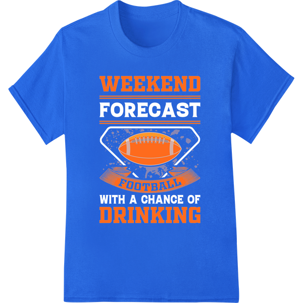 Weekend Football Drinking DTF Print for Custom Fan Gear on blue shirt - SUPERDTF-DTF Prints-DTF Transfers-Custom DTF Prints