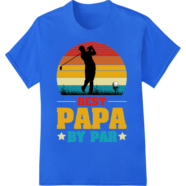 Best Papa by Par: Retro Father's Day Golf DTF Print Transfer on blue shirt - SUPERDTF-DTF Prints-DTF Transfers-Custom DTF Prints