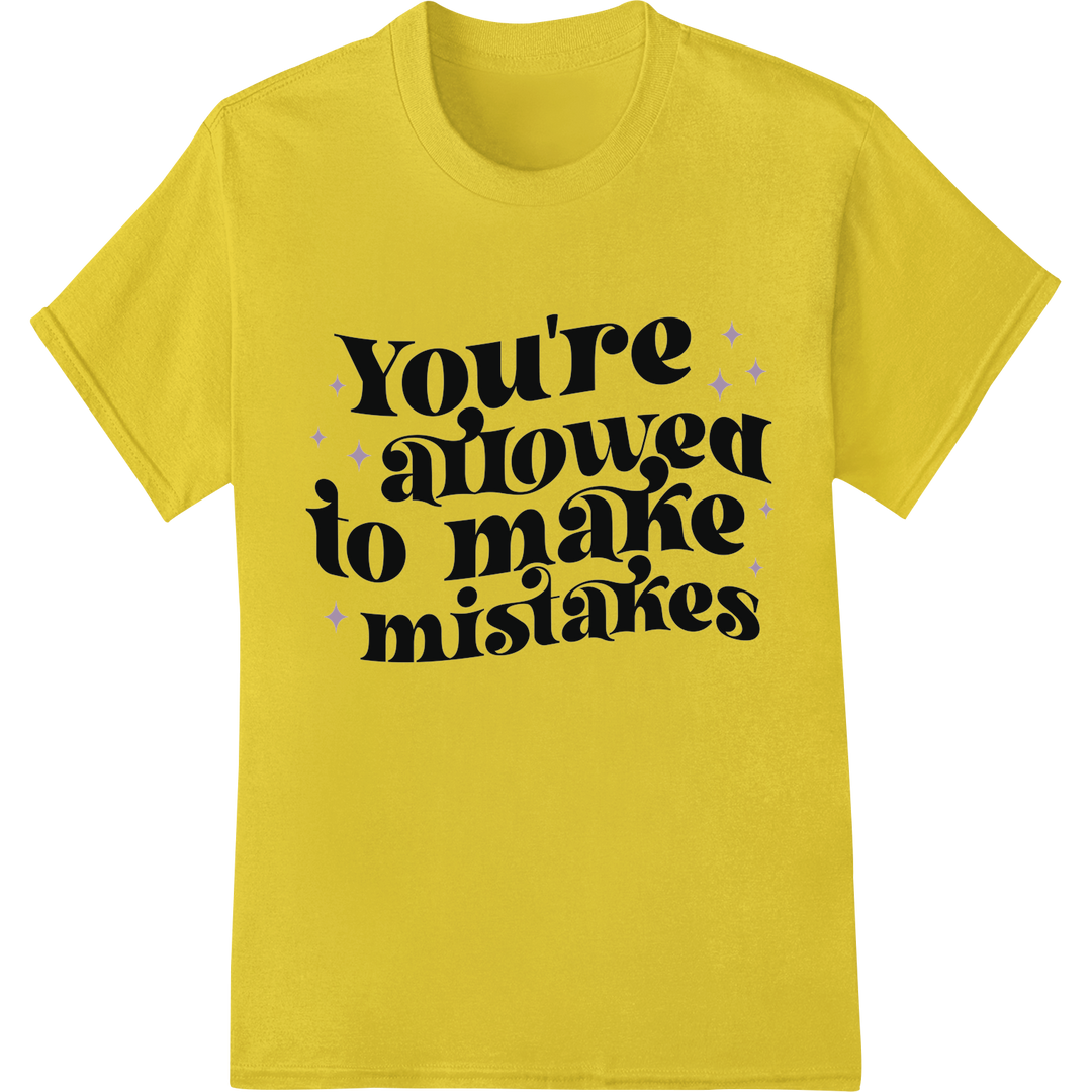 Embrace Mistakes: Inspirational DTF Print Heat Transfer on yellow shirt - SUPERDTF-DTF Prints-DTF Transfers-Custom DTF Prints