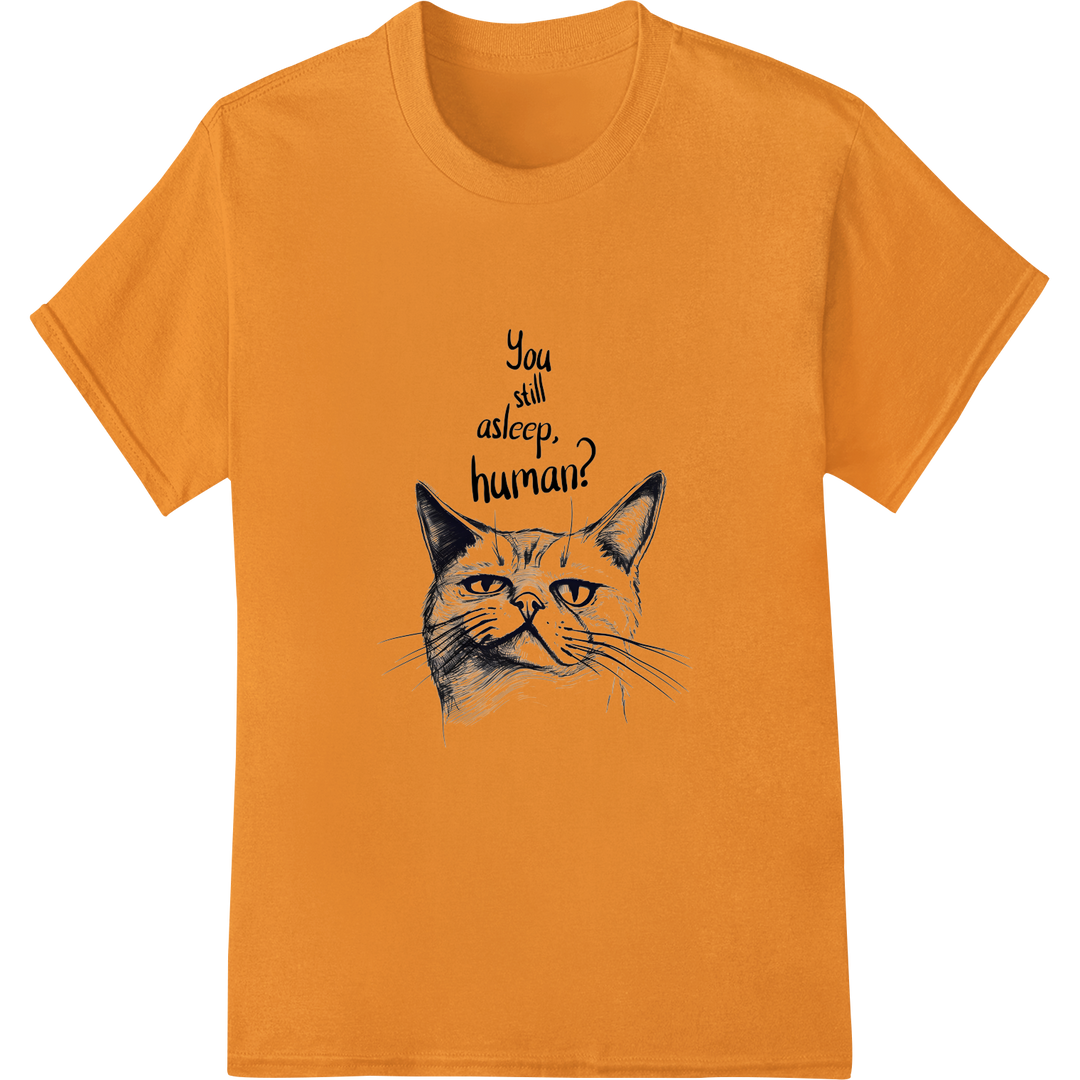 Sarcastic Cat Says Wake Up Human Funny Sketch DTF Print on orange shirt - SUPERDTF-DTF Prints-DTF Transfers-Custom DTF Prints