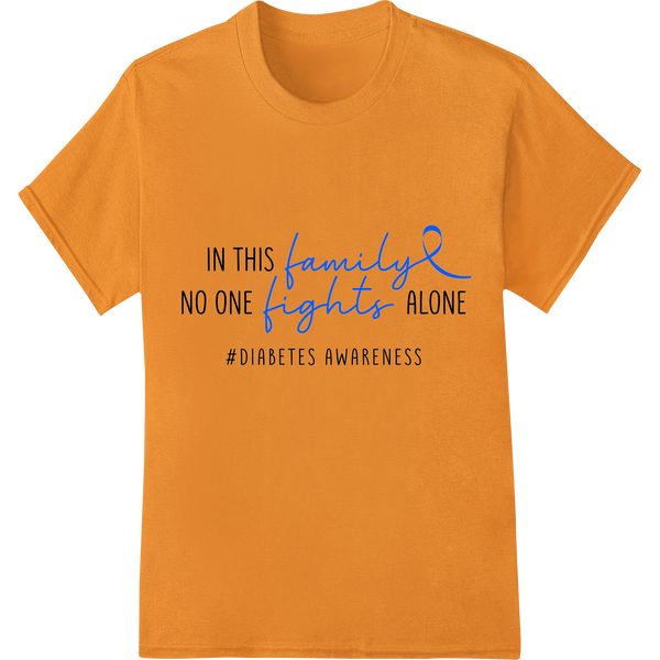 Diabetes Awareness Family Support DTF Print Heat Transfer on orange shirt - SUPERDTF-DTF Prints-DTF Transfers-Custom DTF Prints