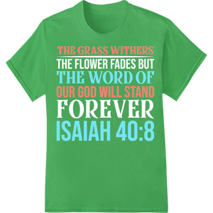 Vibrant dtf printer print on Eternal Truth: Isaiah 40:8 Bible Verse Heat Transfer