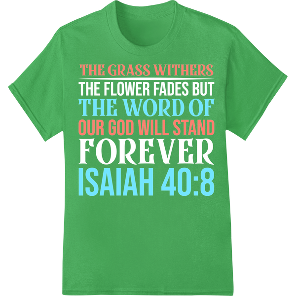 Vibrant dtf printer print on Eternal Truth: Isaiah 40:8 Bible Verse Heat Transfer