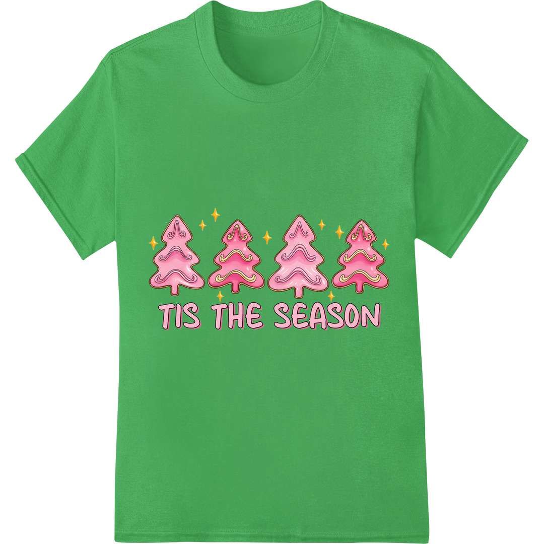 Festive Pink Christmas Trees 'Tis The Season DTF Print on green shirt - SUPERDTF-DTF Prints-DTF Transfers-Custom DTF Prints