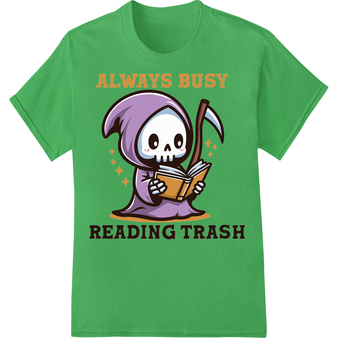 Grim Reaper 'Always Busy Reading Trash' DTF Print Transfer on green shirt - SUPERDTF-DTF Prints-DTF Transfers-Custom DTF Prints