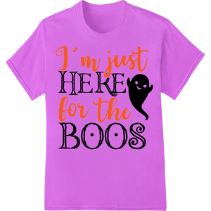 Innovative DTF print shop design on Spooktacular 'I'm just here for the BOOS' Halloween Heat Transfer