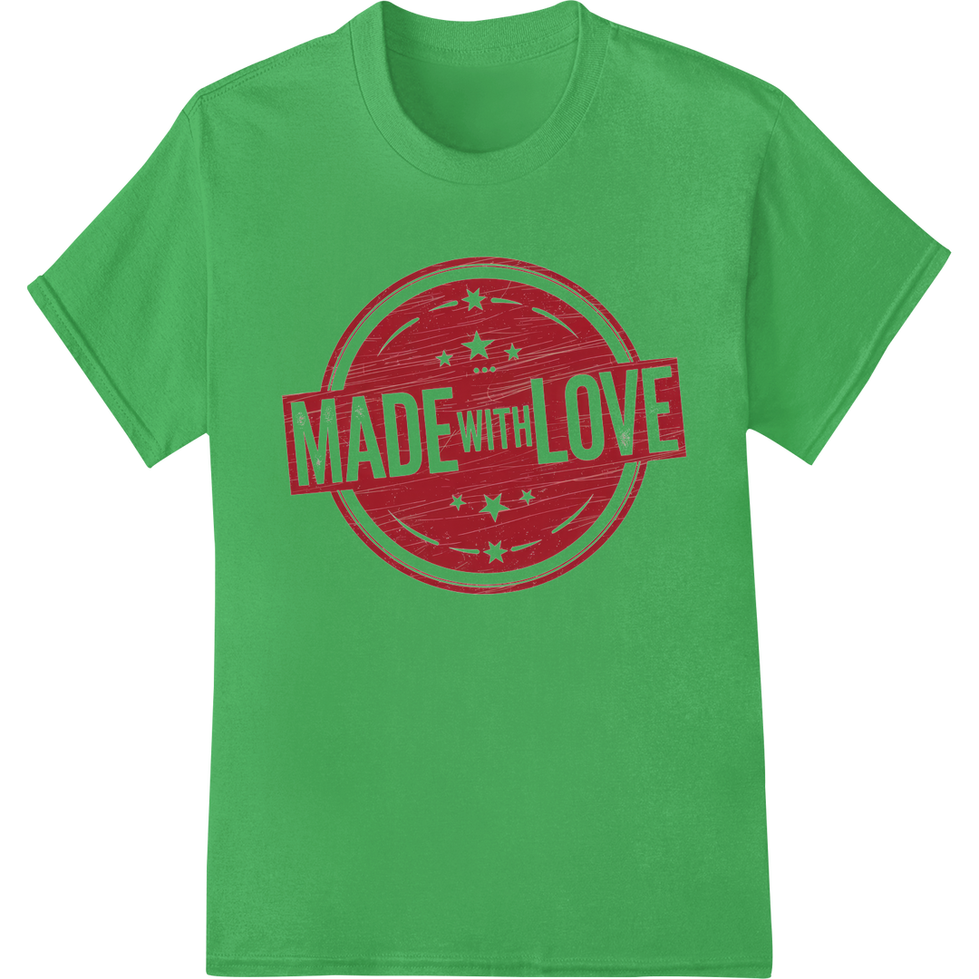 Express Your Love with Our "MADE WITH LOVE" DTF Print on green shirt - SUPERDTF-DTF Prints-DTF Transfers-Custom DTF Prints