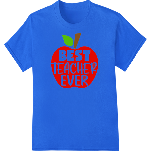 Best Teacher Ever Red Apple Heat Transfer for DTF Printing on blue shirt - SUPERDTF-DTF Prints-DTF Transfers-Custom DTF Prints