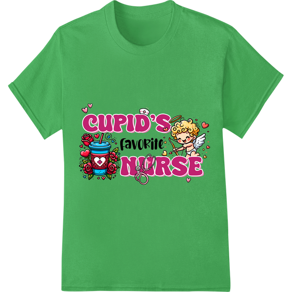 Cupid's Favorite Nurse: Adorable Valentine's DTF Print on green shirt - SUPERDTF-DTF Prints-DTF Transfers-Custom DTF Prints