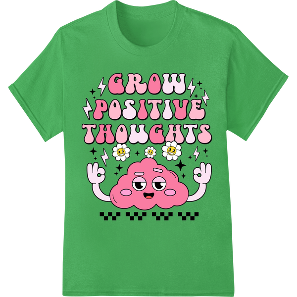 Grow Positive Thoughts Cute Cartoon Brain DTF Print on green shirt - SUPERDTF-DTF Prints-DTF Transfers-Custom DTF Prints