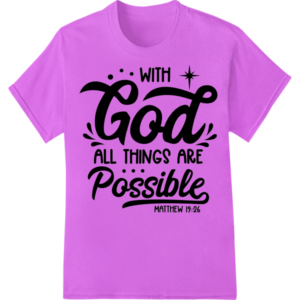 Innovative t shirt prints design on With God All Things Are Possible - Inspiring DTF Transfer