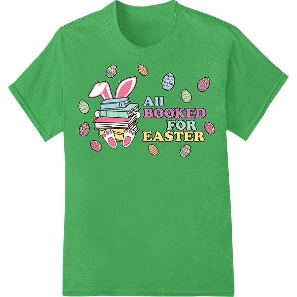 Hop into Easter with This Adorable 'All Booked' Bunny DTF Print on green shirt - SUPERDTF-DTF Prints-DTF Transfers-Custom DTF Prints