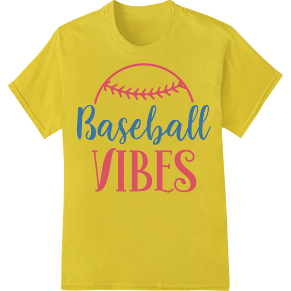 Hit a Home Run with 'Baseball VIBES' Heat Transfer on yellow shirt - SUPERDTF-DTF Prints-DTF Transfers-Custom DTF Prints