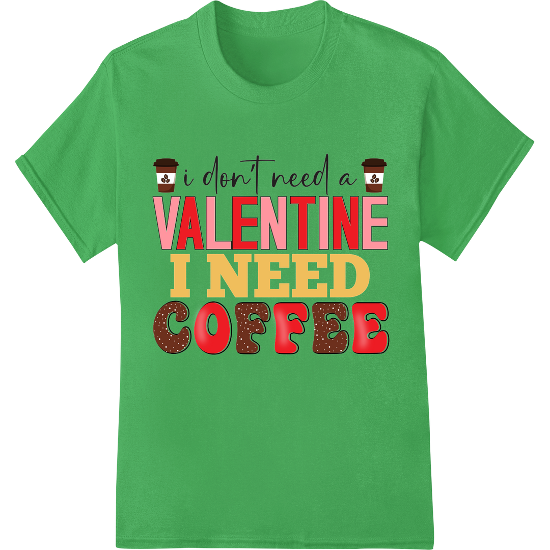 Funny Valentine's Coffee Lover DTF Print Heat Transfer on green shirt - SUPERDTF-DTF Prints-DTF Transfers-Custom DTF Prints