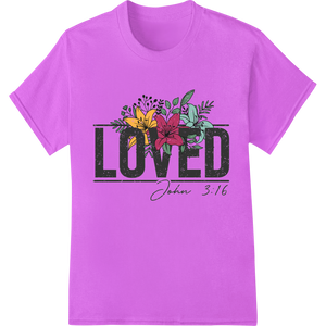 Premium quality custom print solutions on Floral Faith: Loved John 3:16 Christian DTF Print Transfer