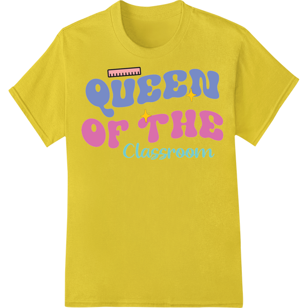 Queen of the Classroom - Playful Teacher DTF Print Design on yellow shirt - SUPERDTF-DTF Prints-DTF Transfers-Custom DTF Prints