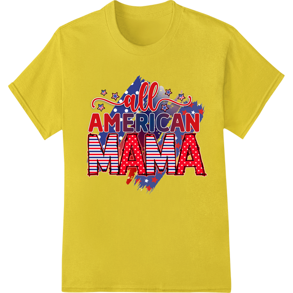 Custom DTF transfers design - All American Mama: Patriotic Independence Day DTF Print