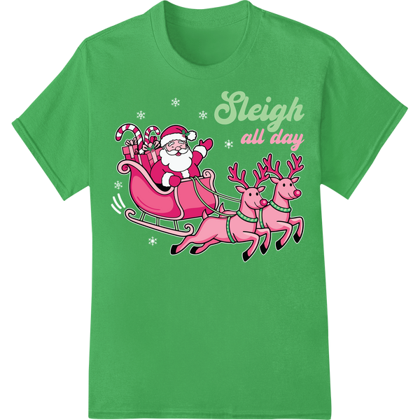 Sleigh All Day Pink Christmas DTF Print Heat Transfer on green shirt - SUPERDTF-DTF Prints-DTF Transfers-Custom DTF Prints