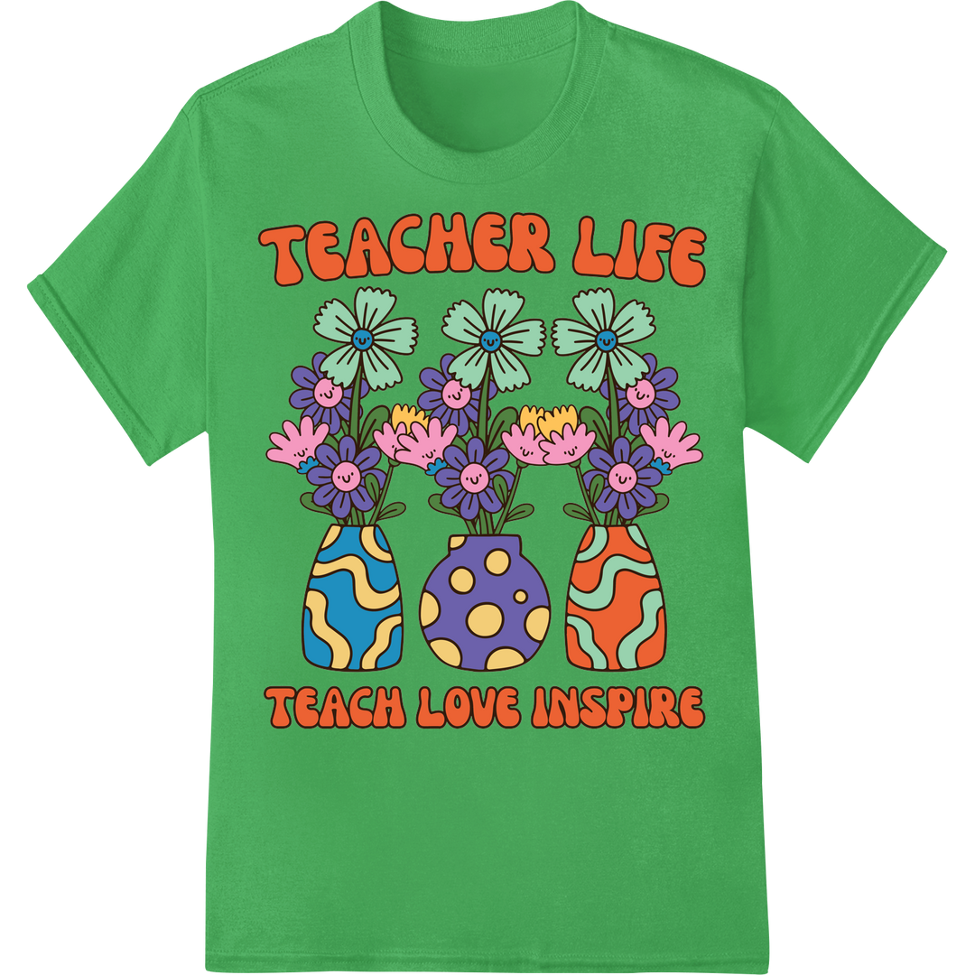 Teacher Life: Inspire with Vibrant Floral DTF Print on green shirt - SUPERDTF-DTF Prints-DTF Transfers-Custom DTF Prints