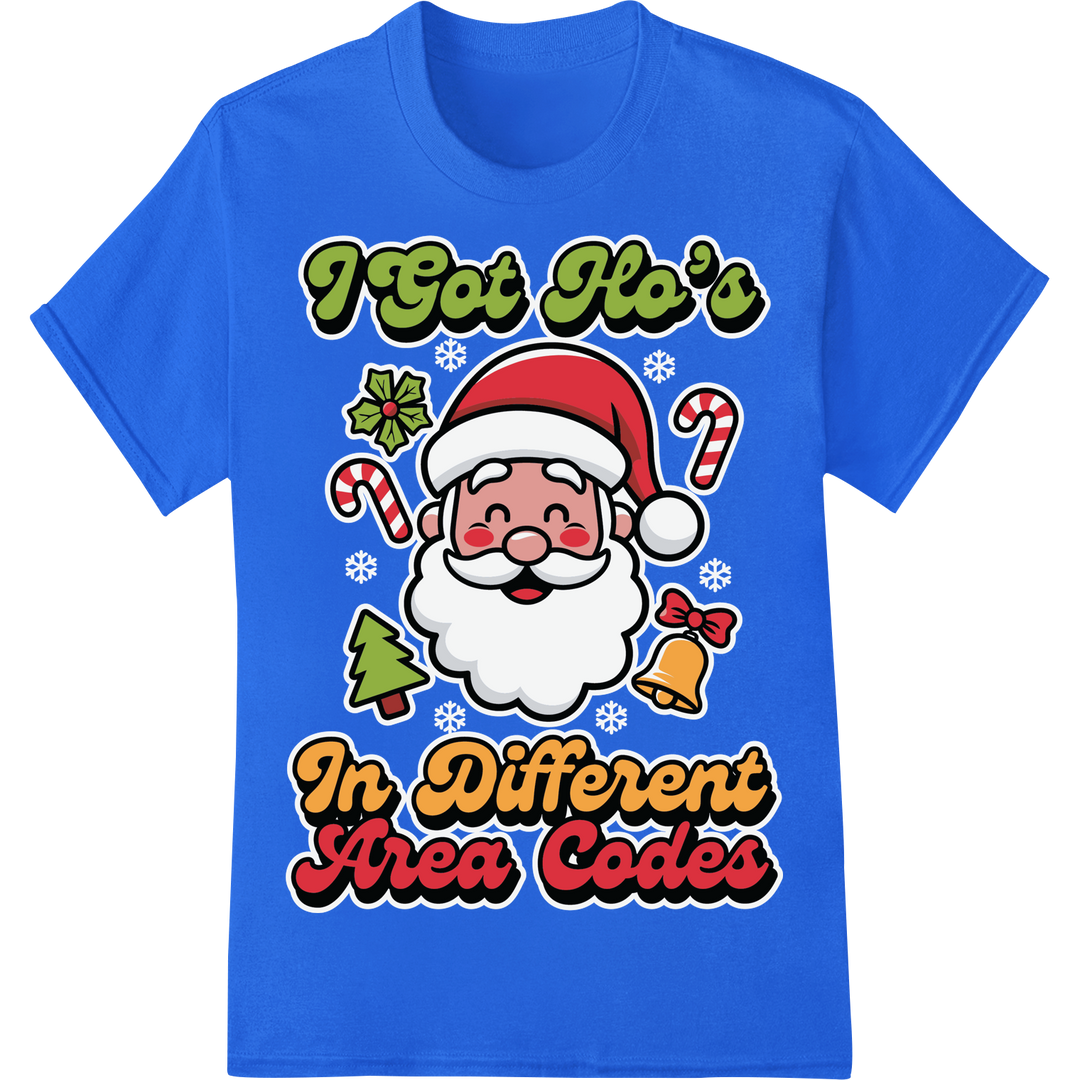 Funny Santa 'I Got Ho's In Different Area Codes' Xmas DTF Print on blue shirt - SUPERDTF-DTF Prints-DTF Transfers-Custom DTF Prints