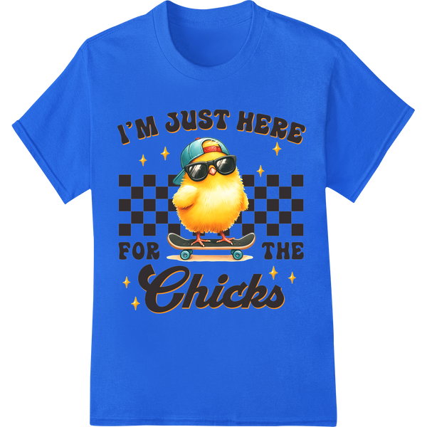 Skateboarding Chick: I'm Just Here for the Chicks DTF Print on blue shirt - SUPERDTF-DTF Prints-DTF Transfers-Custom DTF Prints