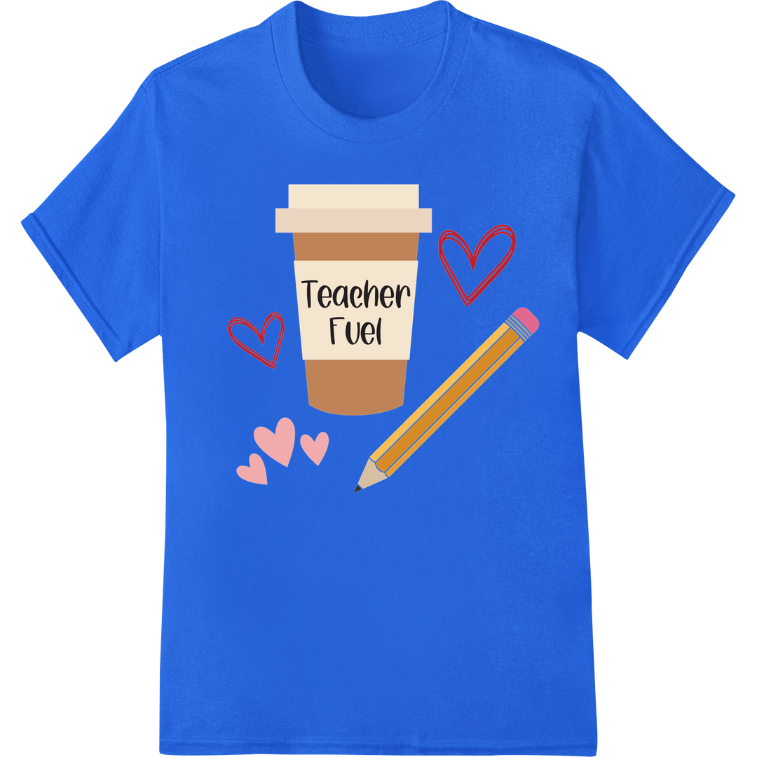 Heartwarming 'Teacher Fuel' DTF Print | Teacher Gift Idea on blue shirt - SUPERDTF-DTF Prints-DTF Transfers-Custom DTF Prints