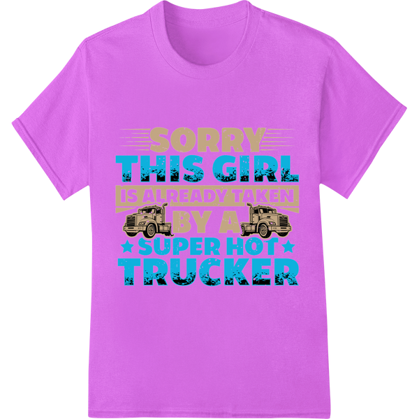 Trucker's Girl Taken by Hot Trucker | DTF Print Transfer on purple shirt - SUPERDTF-DTF Prints-DTF Transfers-Custom DTF Prints