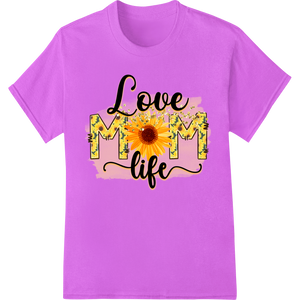 Durable personalized clothing applied to Love Mom Life: Sunflower Mother's Day DTF Print Transfer