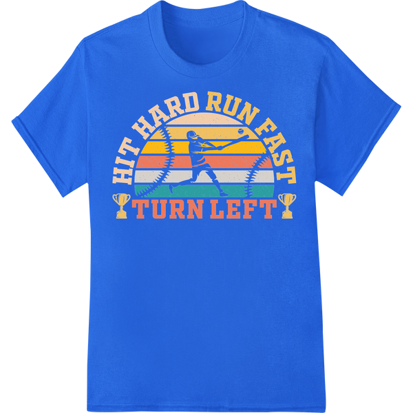 Retro Baseball DTF Print: Hit Hard, Run Fast, Turn Left on blue shirt - SUPERDTF-DTF Prints-DTF Transfers-Custom DTF Prints