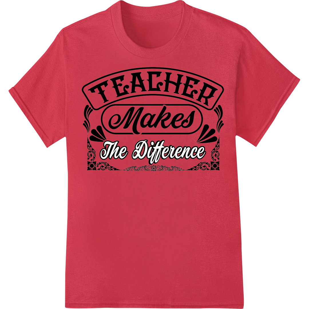 Teacher Makes The Difference | DTF Print Heat Transfer on red shirt - SUPERDTF-DTF Prints-DTF Transfers-Custom DTF Prints