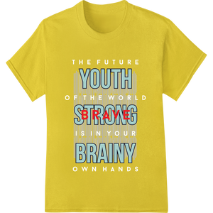 Premium quality DTF technology on Empower Youth: Bold 'Youth Strong Brainy' Typography