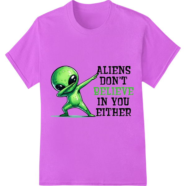 Witty 'Aliens Don't Believe in You Either' DTF Print Transfer on purple shirt - SUPERDTF-DTF Prints-DTF Transfers-Custom DTF Prints